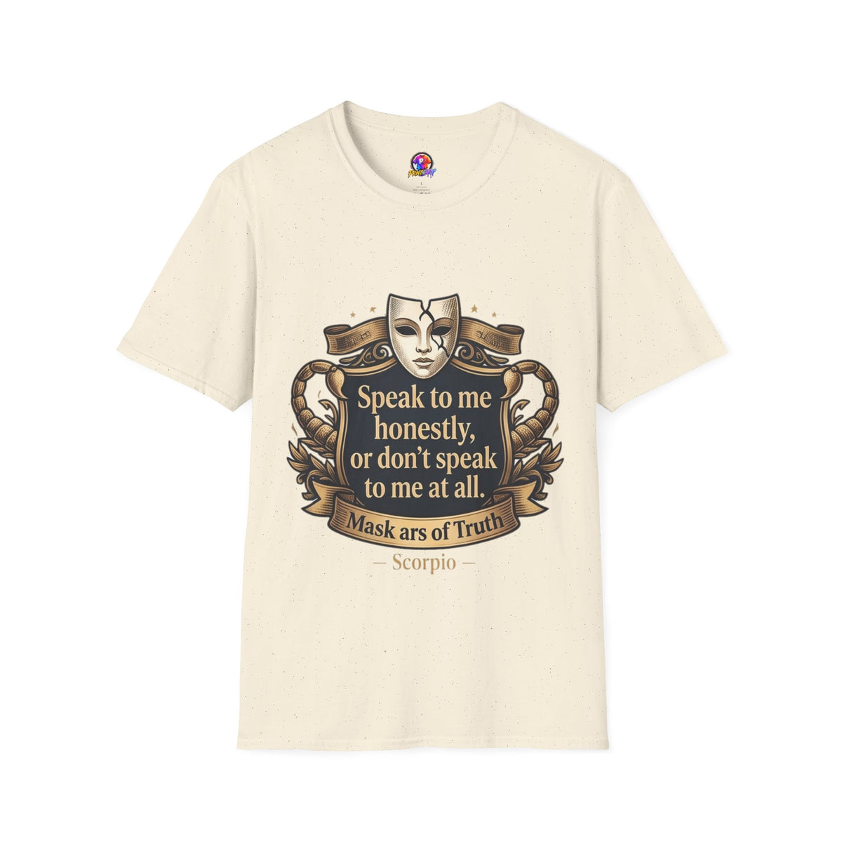 Speak to Me Mask T‑Shirt — 'Speak to me honestly...' Zodiac Scorpio Graphic Tee