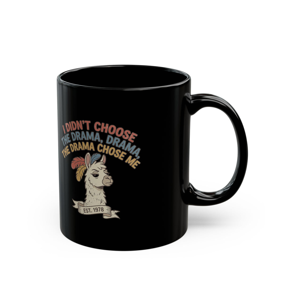 Funny Drama Llama Mug — "I Didn’t Choose the Drama, Drama Chose Me" Black Coffee Cup (11oz, 15oz)