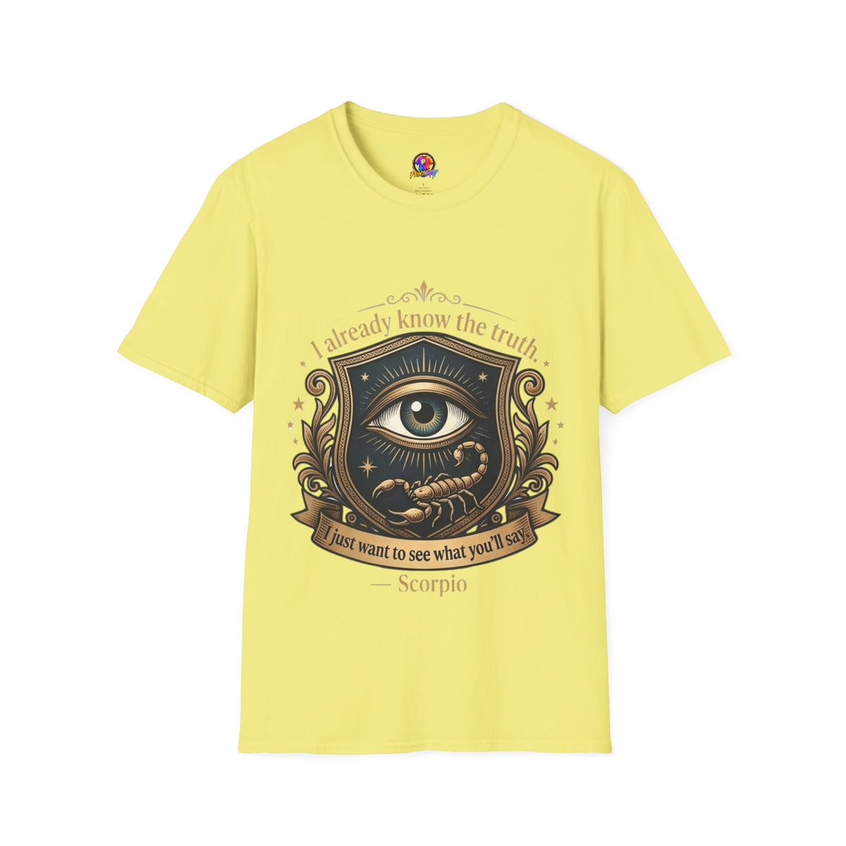 I Already Know the Truth Scorpio T-Shirt — Mystical Third Eye Zodiac Tee