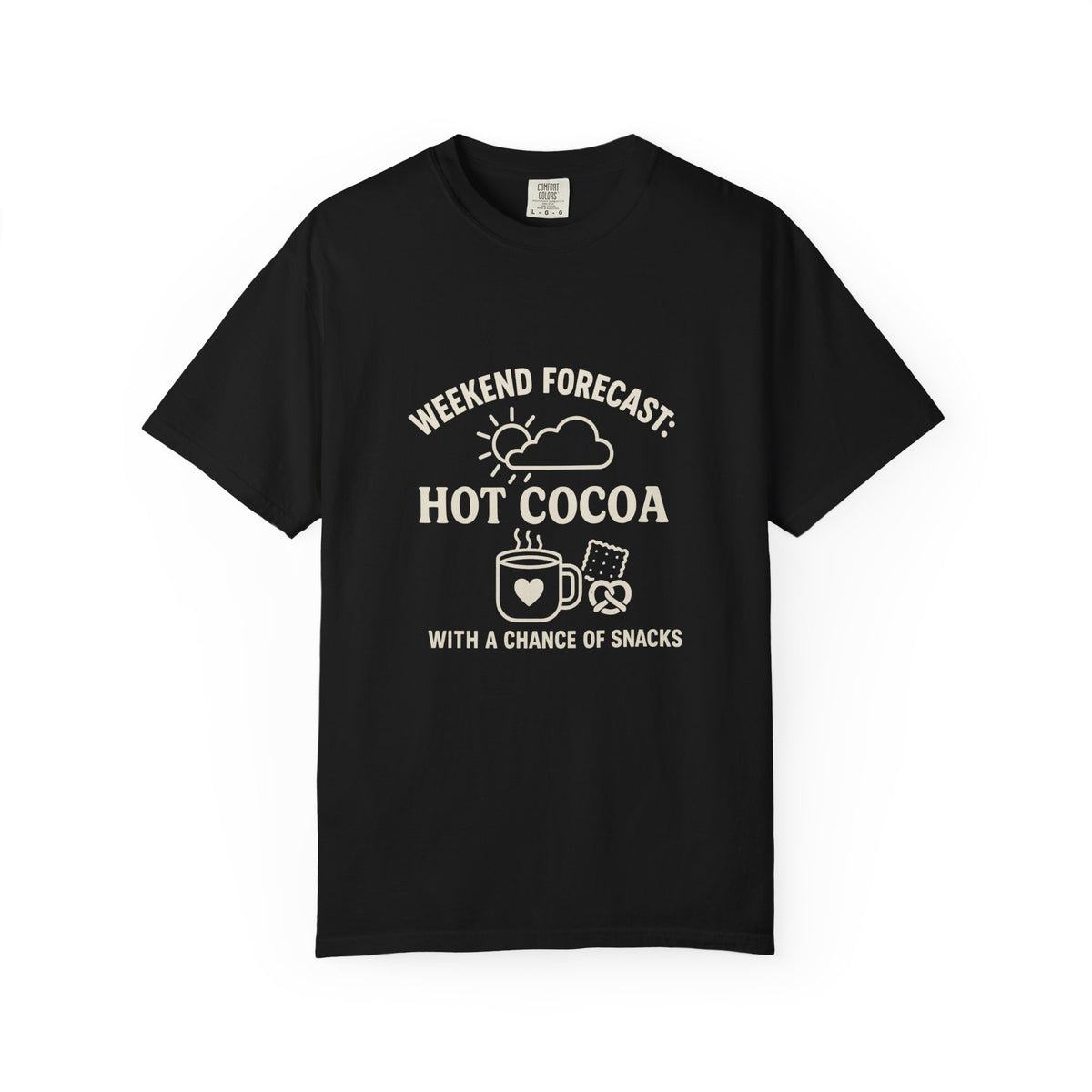 Hot Cocoa Weekend T-Shirt — “Weekend Forecast: Hot Cocoa with a Chance of Snacks” - Trending Now - October 2026