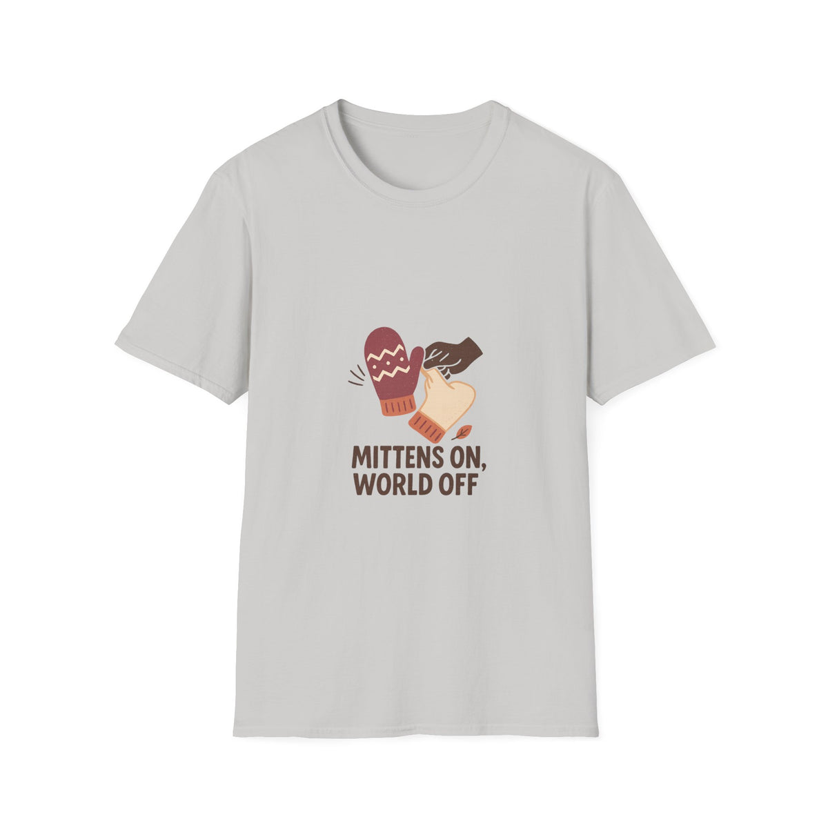 Mittens On, World Off T-Shirt — Cozy Winter Graphic Tee - Trending Now - October 2026