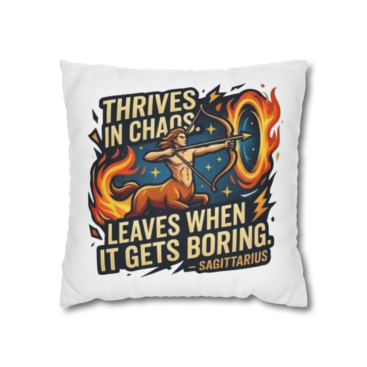 Sagittarius Archer Pillowcase — "Thrives in Chaos, Leaves When It Gets Boring" Astrology Throw Pillow