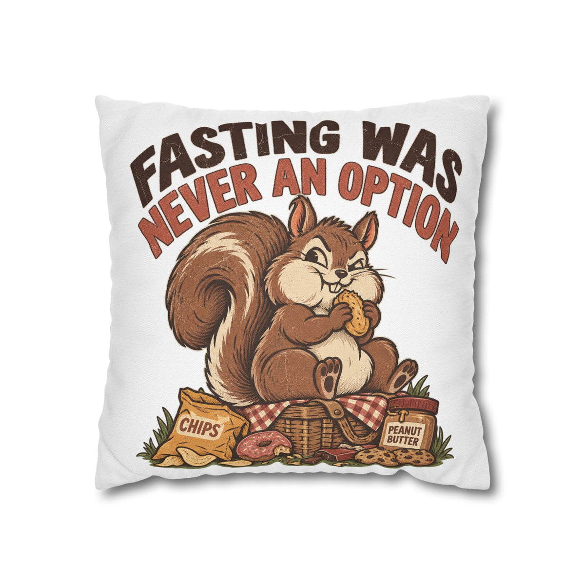 Funny Squirrel Pillowcase – “Fasting Was Never An Option” Decorative Throw Pillowcase
