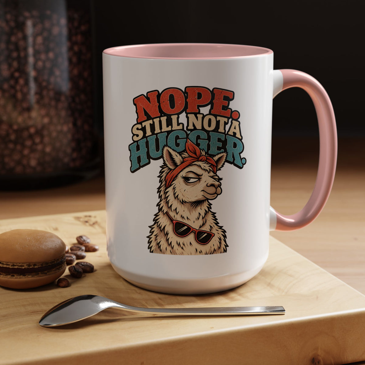 Funny And Witty "Nope Still Not Hugger" Accent Coffee Mug (11, 15oz)