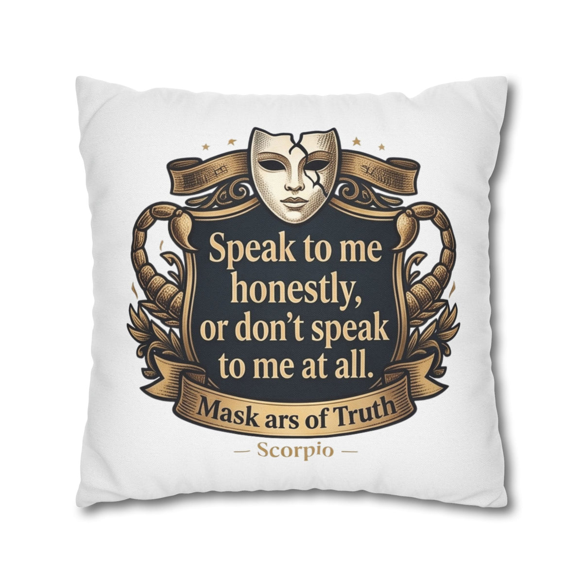 Scorpio Pillowcase — "Speak to me honestly, or don’t speak to me at all" Decorative Throw Pillow Cover