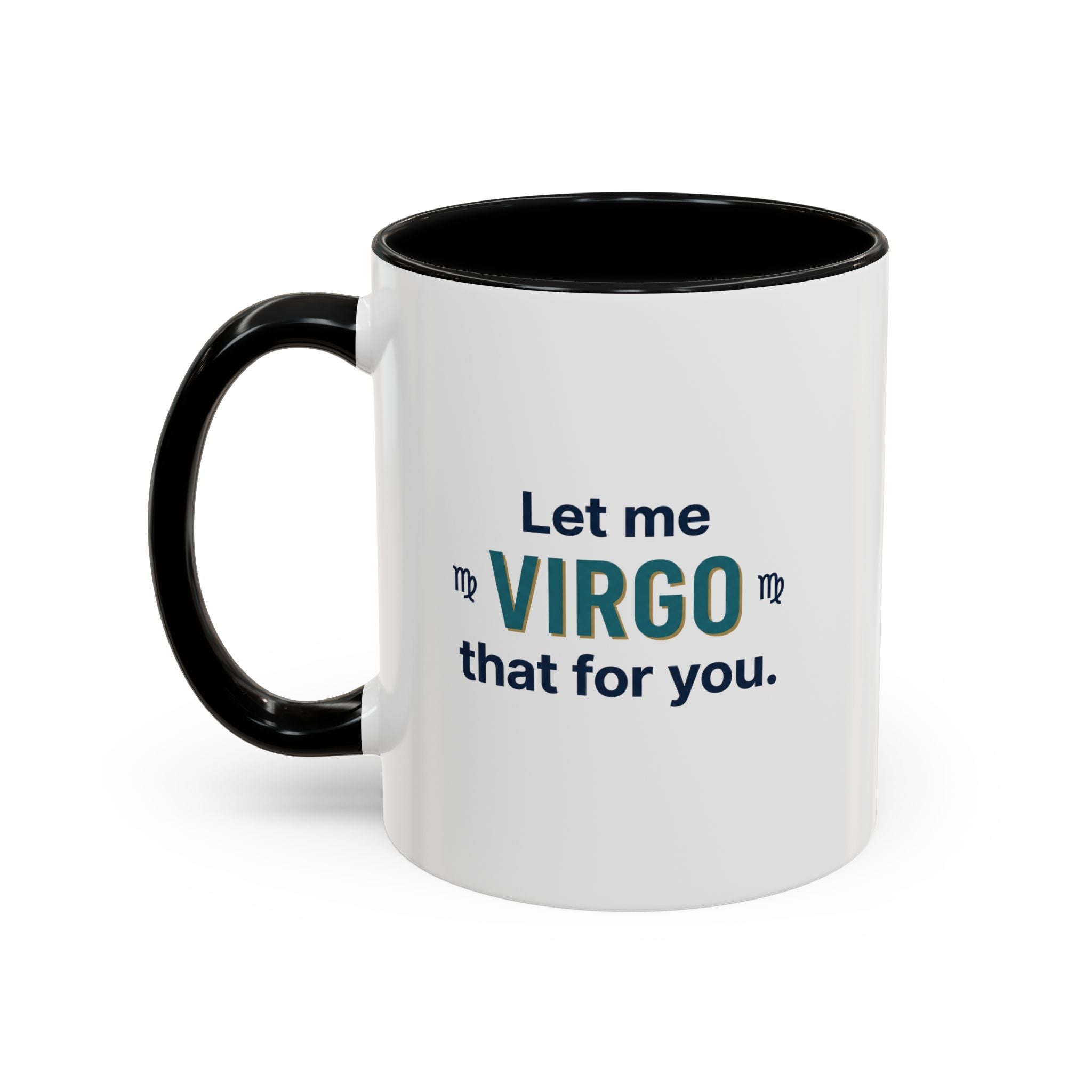 Let Me Virgo That For You Accent Coffee Mug — Funny Virgo Zodiac Gift