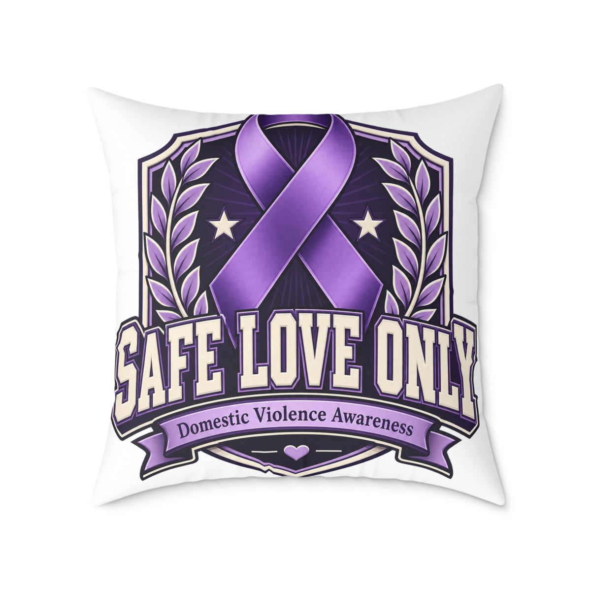 Square Poly Canvas Pillow — "Safe Love Only" Domestic Violence Awareness Accent Pillow