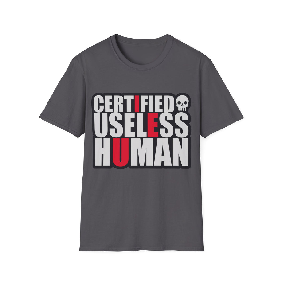 Certified Useless Human T-Shirt — Funny Sarcastic Graphic Tee - Trending Now - August 2026