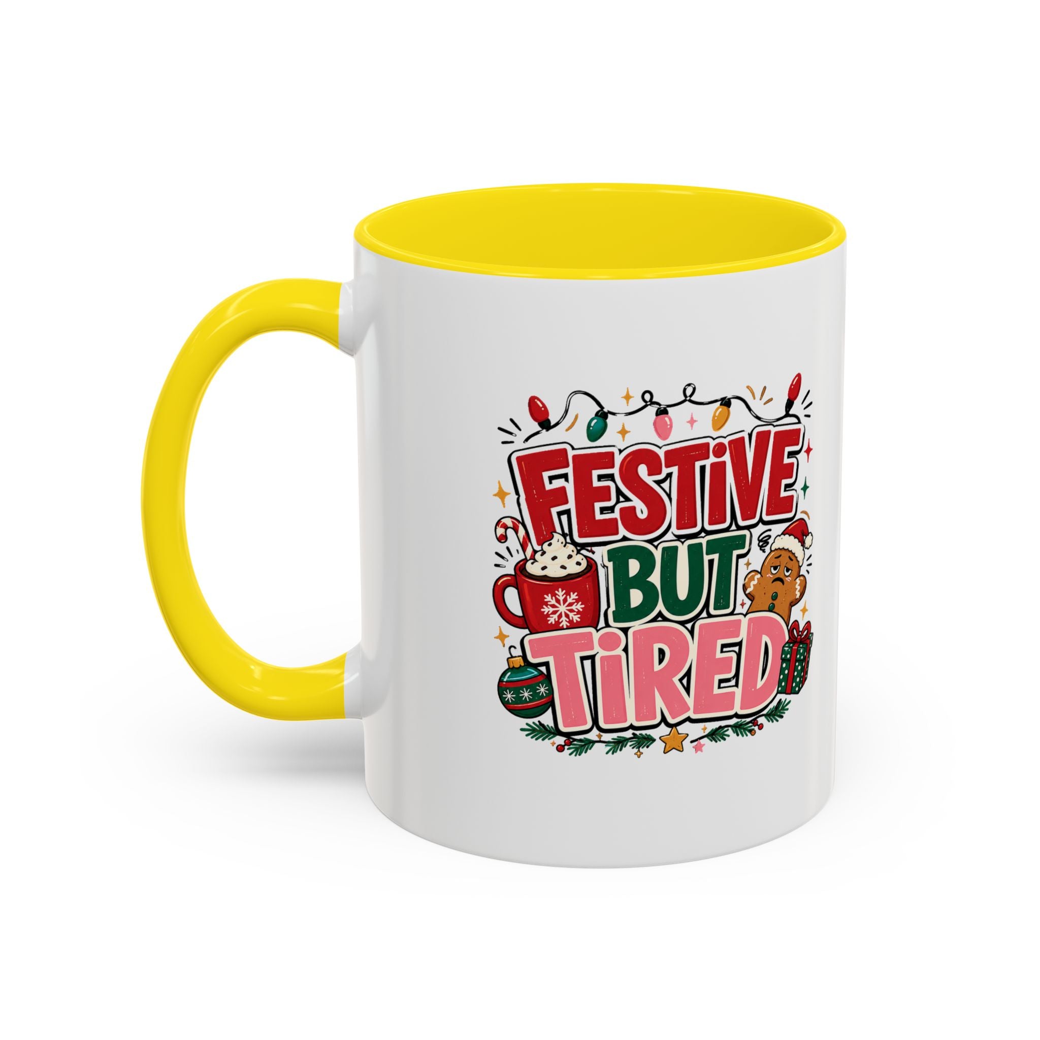 Modern Day Christmas Festive But Tired Accent Coffee Mug — Funny Christmas Holiday Coffee Cup (11/15 oz)
