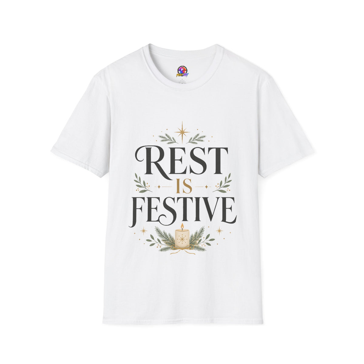 Rest Is Festive T-Shirt — Holiday Cozy Graphic Tee
