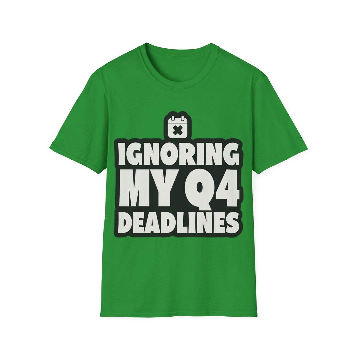 T-Shirt — Ignoring My 04 Deadline Graphic Tee - Trending Now - August 2026