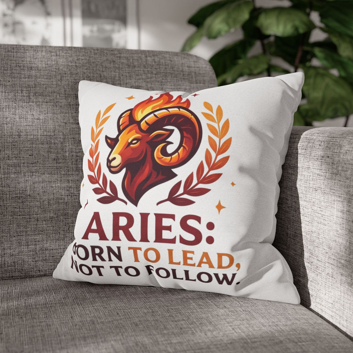 Aries Pillowcase Aries Pillow – "Born to Lead, Not to Follow" Zodiac Throw Pillow