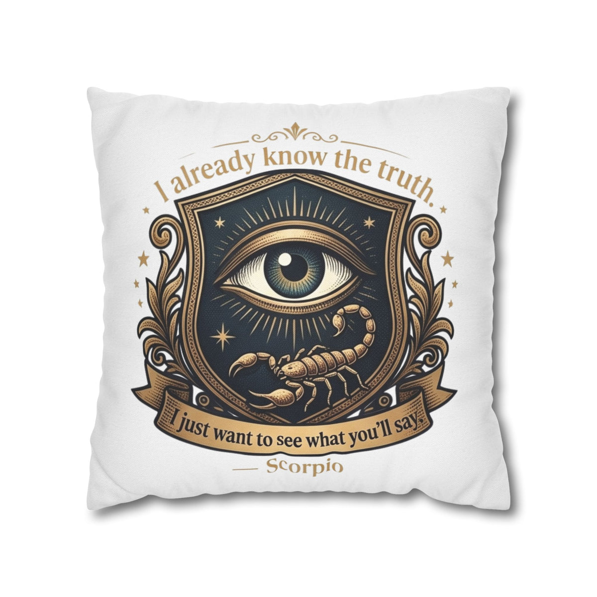 Scorpio Decorative Pillowcase — "I Already Know the Truth" Astrological Eye Design