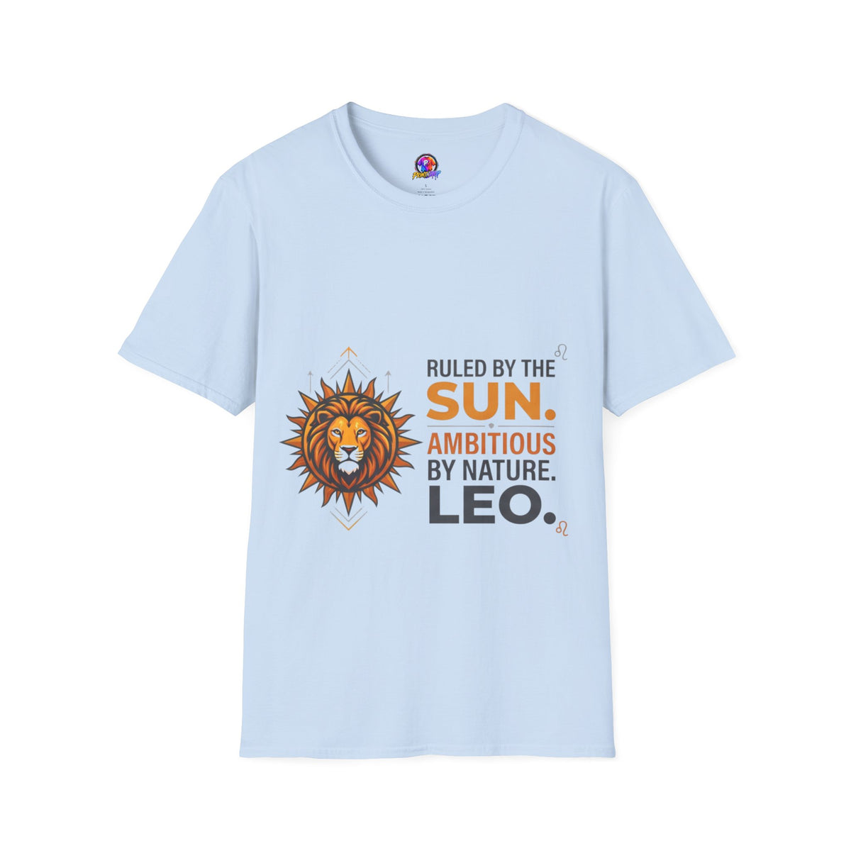 Leo Zodiac T-Shirt — "Ruled by the Sun. Ambitious by Nature. LEO."