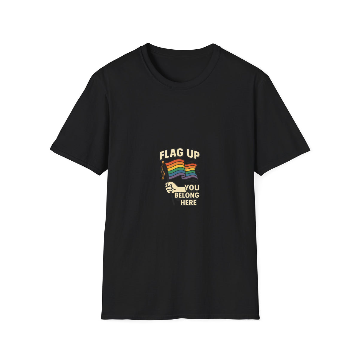 T-Shirt — "Flag Up You Belong Here" Pride Rainbow Flag Tee - Trending Now - October 2026