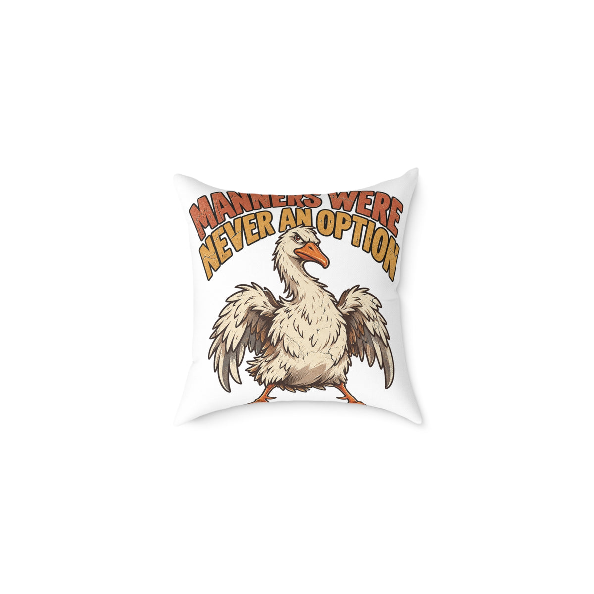 Square Pillow - 'Manners Were Never An Option' Funny Goose Decorative Throw Pillow