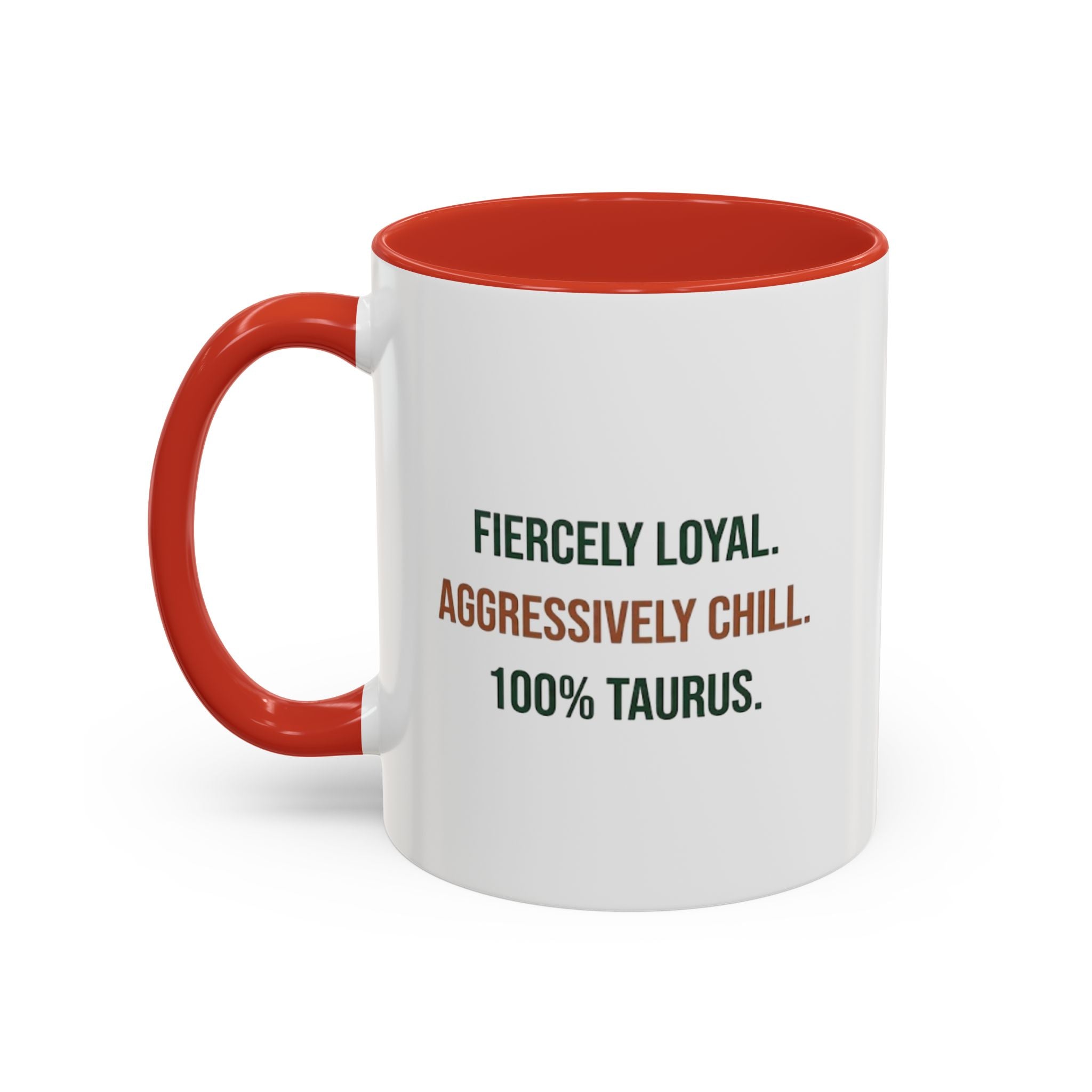 Taurus Coffee Mug — "Fiercely Loyal. Aggressively Chill." Accent Ceramic Mug (11/15oz)