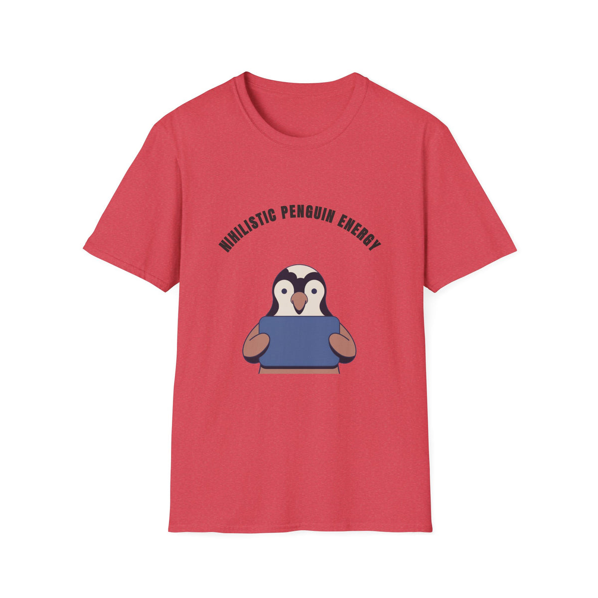 Nihilistic Penguin Energy T-Shirt — Cute Sarcastic Graphic Tee - Trending Now - September 2026