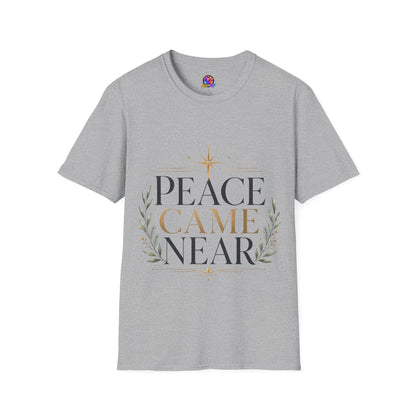 Peace Came Near T‑Shirt — Christmas Nativity Holiday Tee
