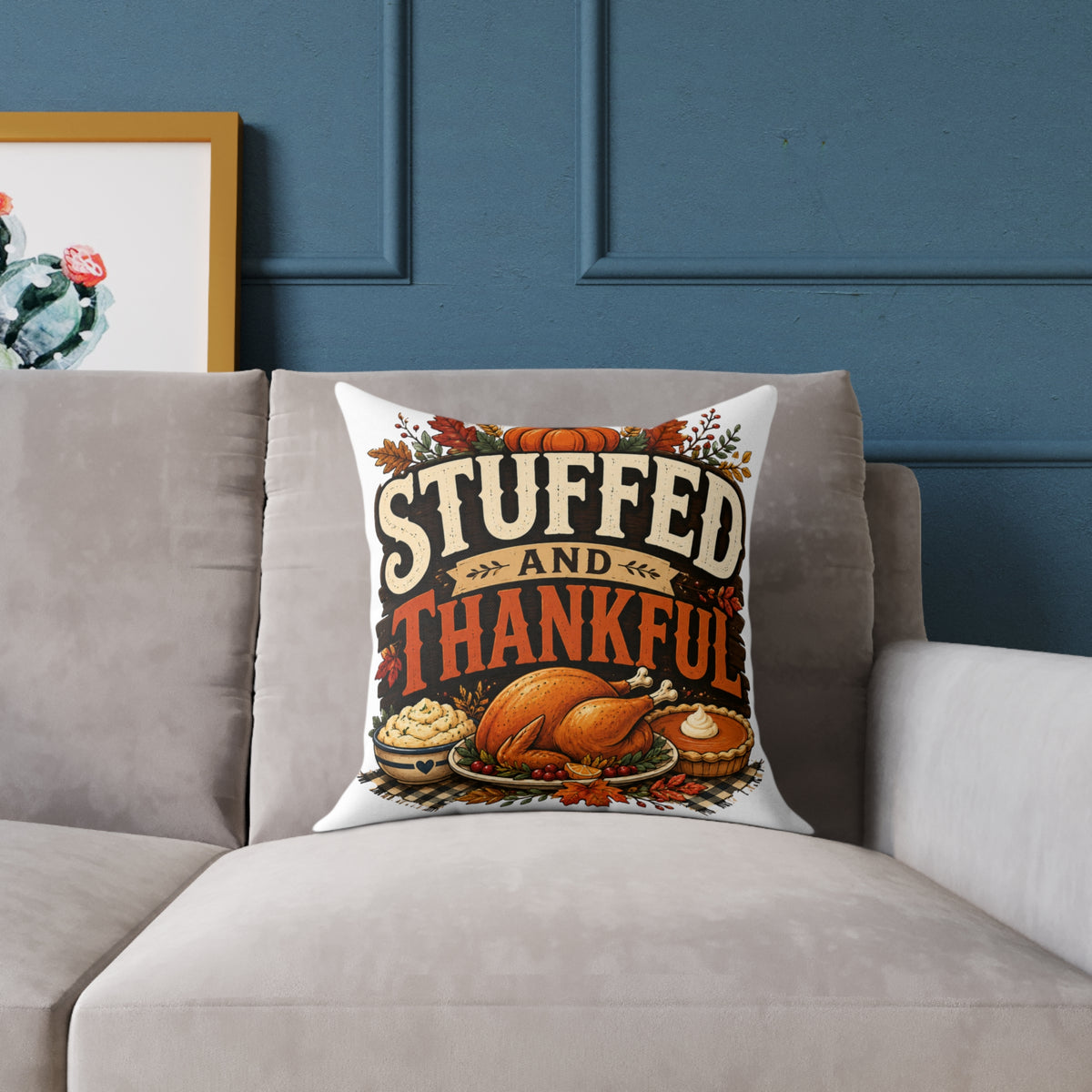Thanksgiving Stuffed and Thankful Thanksgiving Throw Pillow