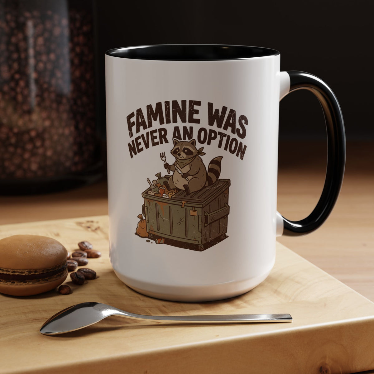 Funny And Witty "Famine Was Never An Option" Accent Coffee Mug (11, 15oz)