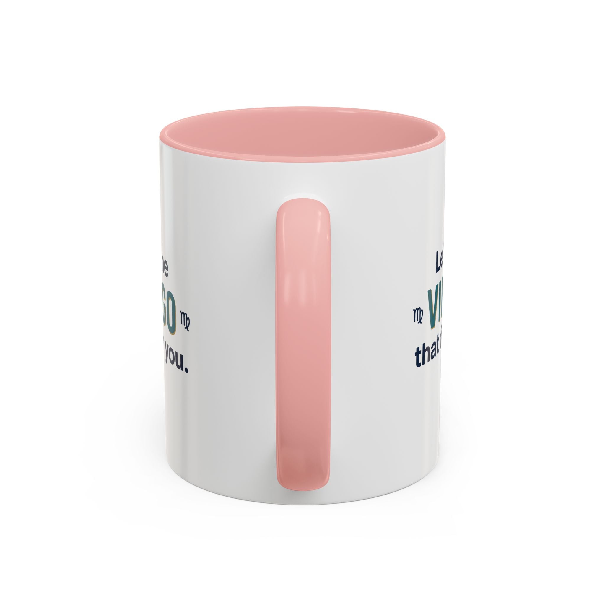 Let Me Virgo That For You Accent Coffee Mug — Funny Virgo Zodiac Gift