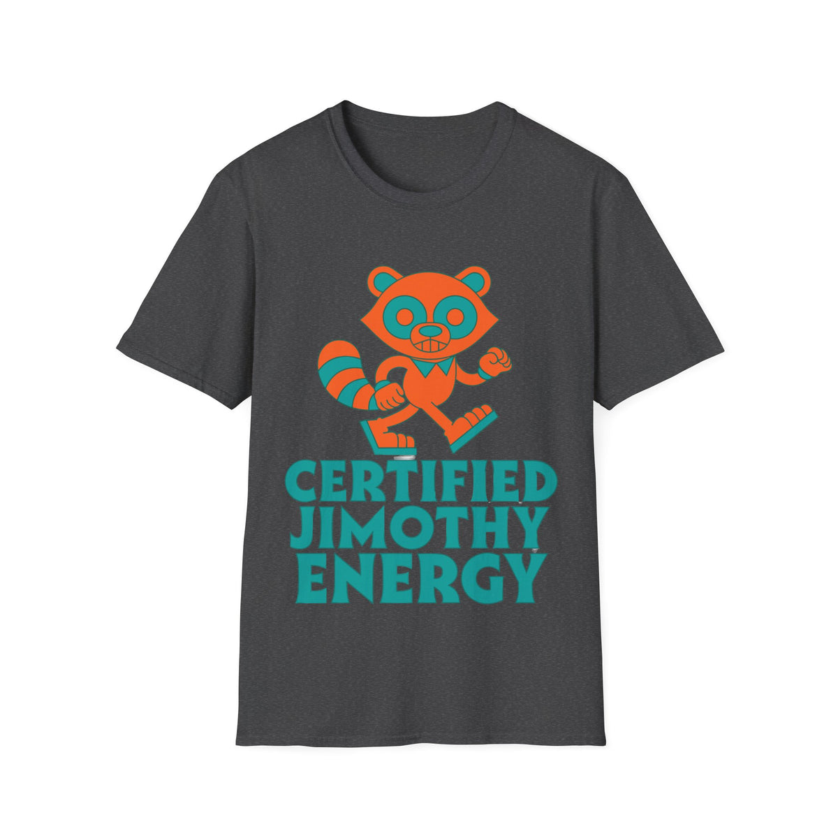 T-Shirt — Certified Jimothy Energy Cute Raccoon Graphic Tee - Trending Now - August 2026