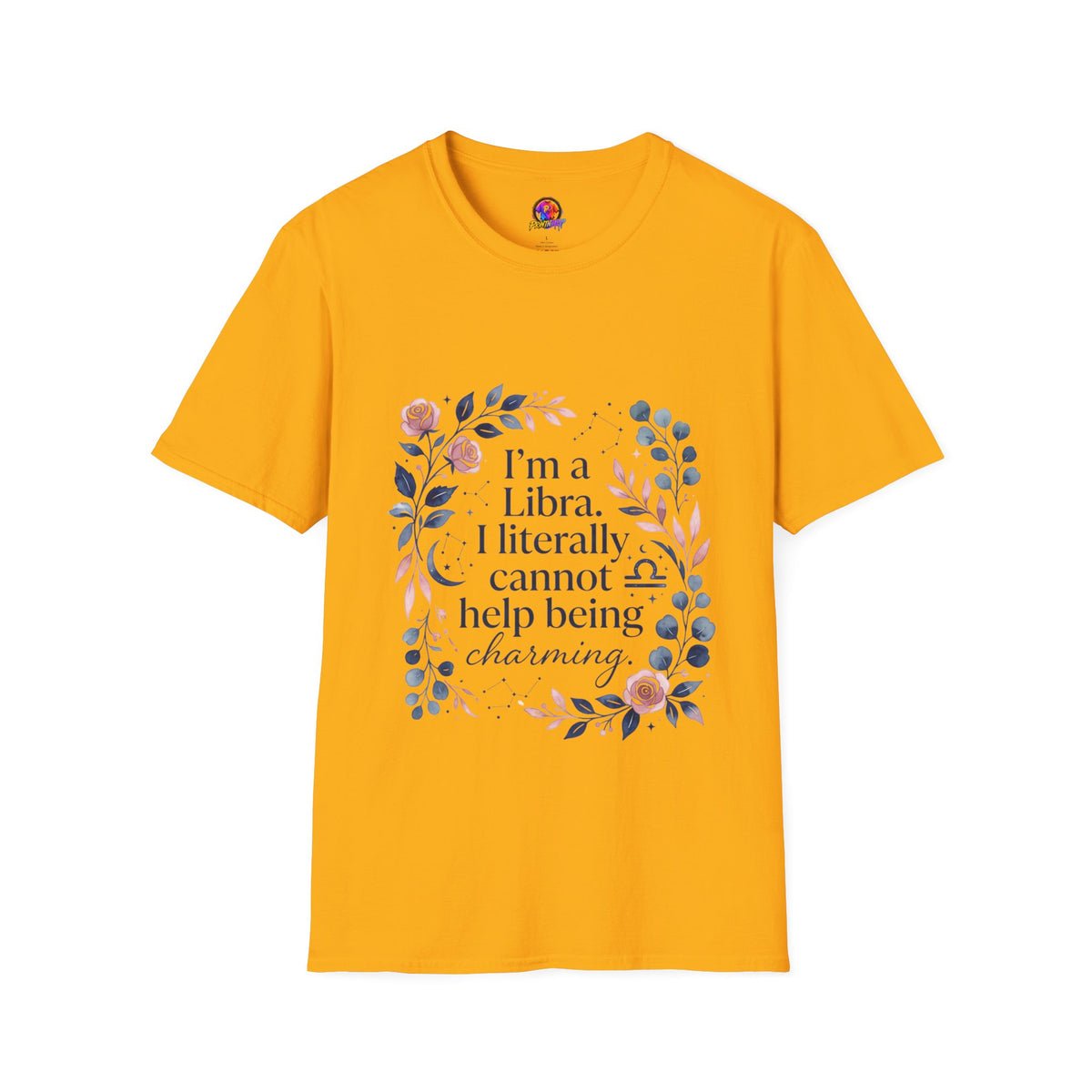 Libra Floral Zodiac T-Shirt — "I'm a Libra, I Literally Cannot Help Being Charming"