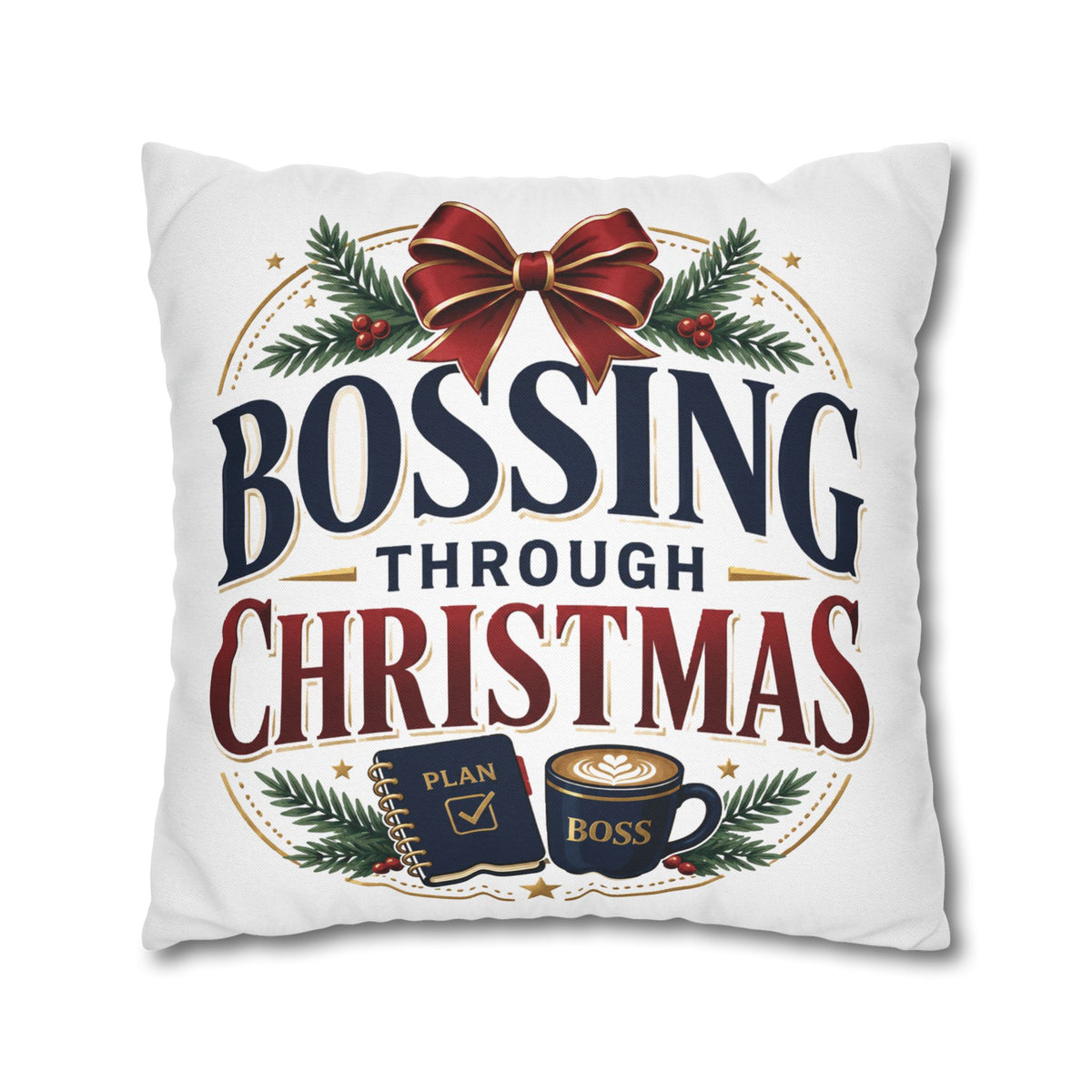 Bossing Through Christmas Decorative Pillowcase