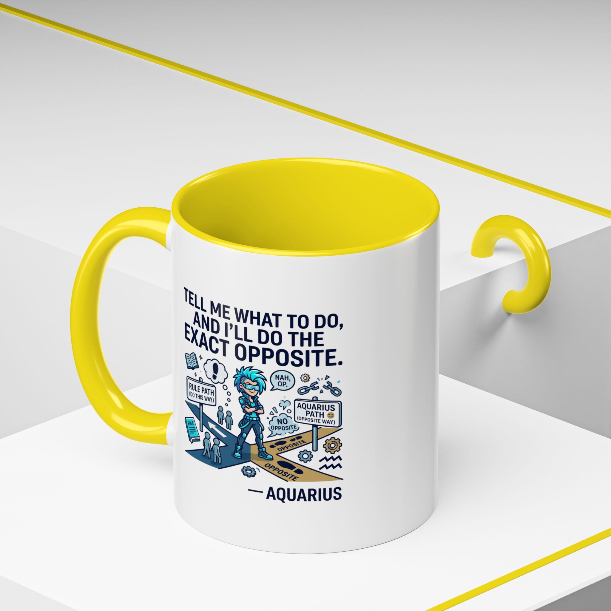 Aquarius Coffee Mug — "Tell Me What To Do and I’ll Do the Exact Opposite" Astrology Gift