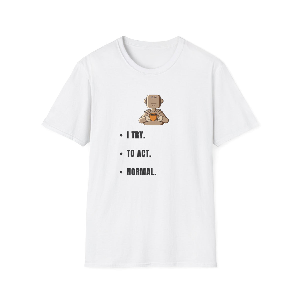 I Try Robot T-Shirt — Cute Minimalist Robot Illustration with 'I TRY.' Text - Trending Now - September 2026