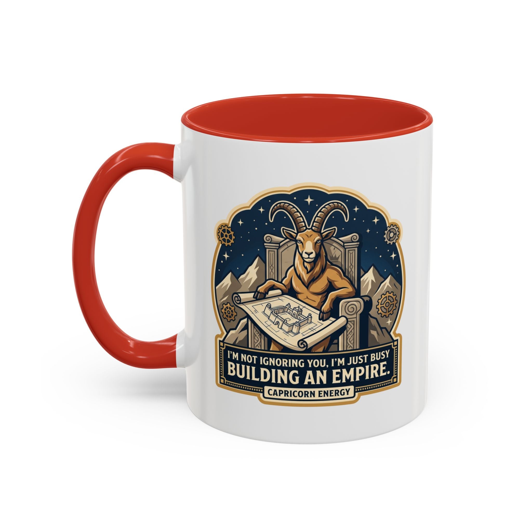 Capricorn Coffee Mug — “I’m Not Ignoring You, I’m Just Busy Building an Empire”