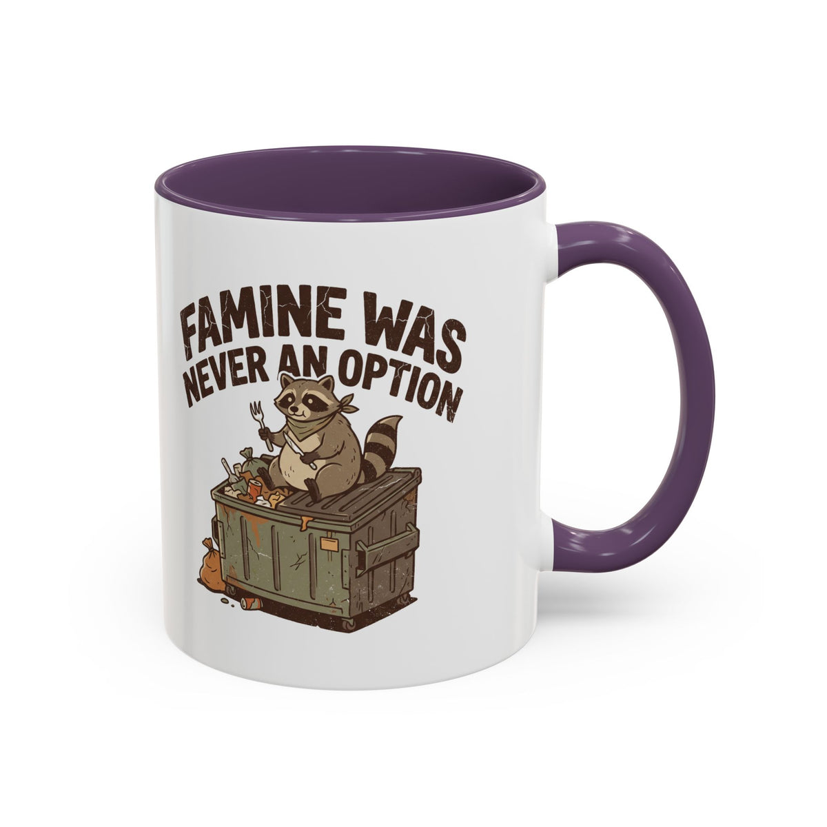 Funny And Witty "Famine Was Never An Option" Accent Coffee Mug (11, 15oz)