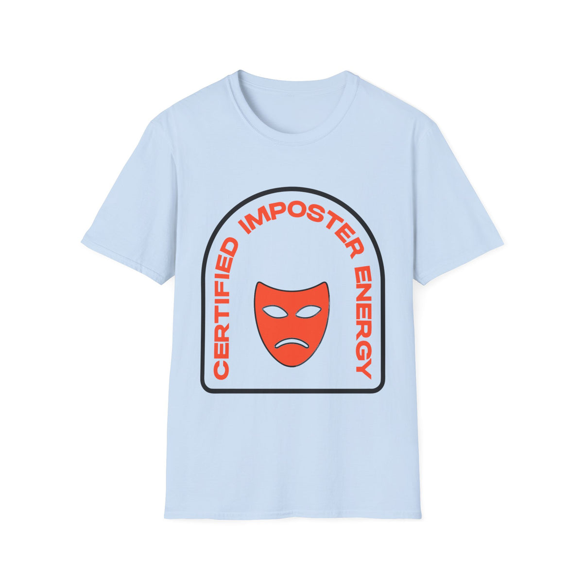 Certified Imposter Energy T-Shirt — Funny Sarcastic Graphic Tee - Trending Now - August 2026