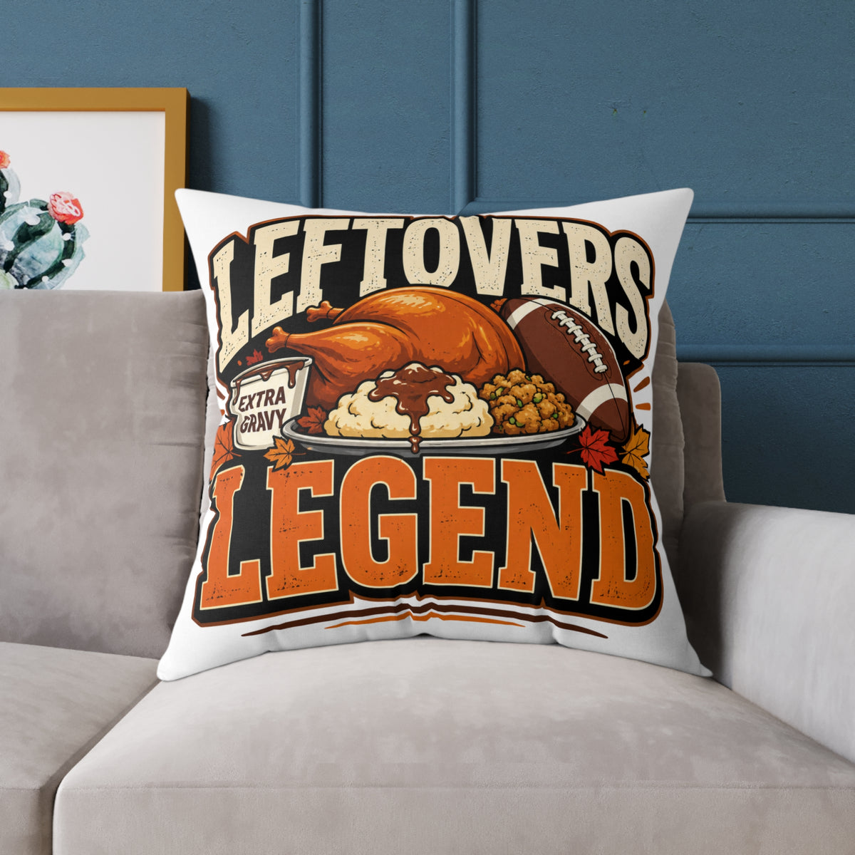 Thanksgiving Leftovers Legend Pillow