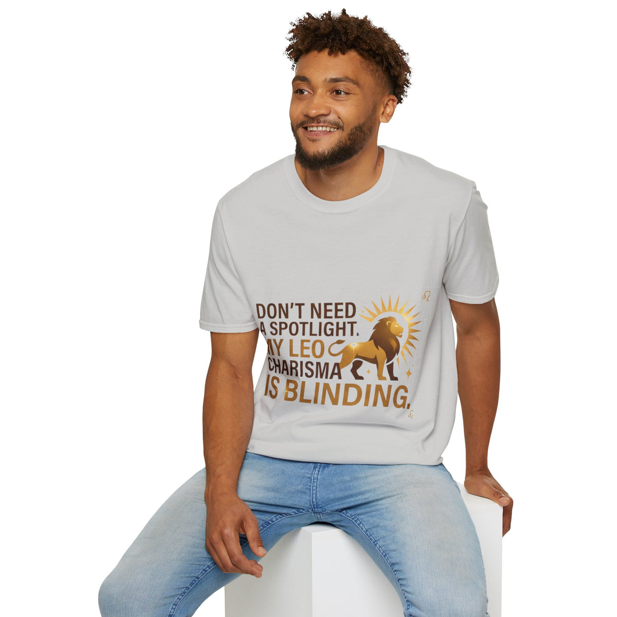 Leo T-Shirt — "Don't Need a Spotlight, My Leo Charisma Is Blinding" Zodiac Tee