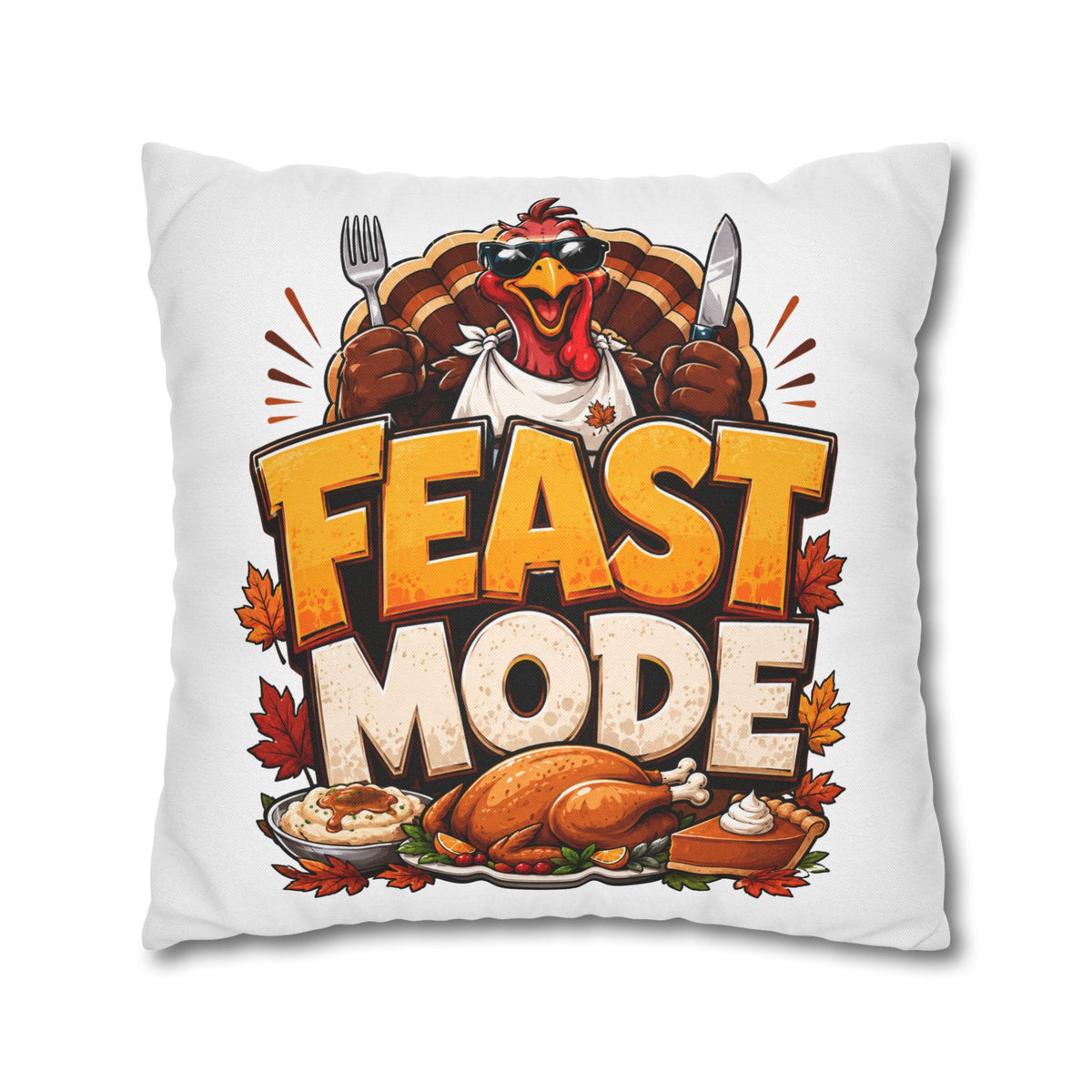 Feast Mode Thanksgiving Pillowcase — Turkey Dinner Decorative Throw Pillow Cover
