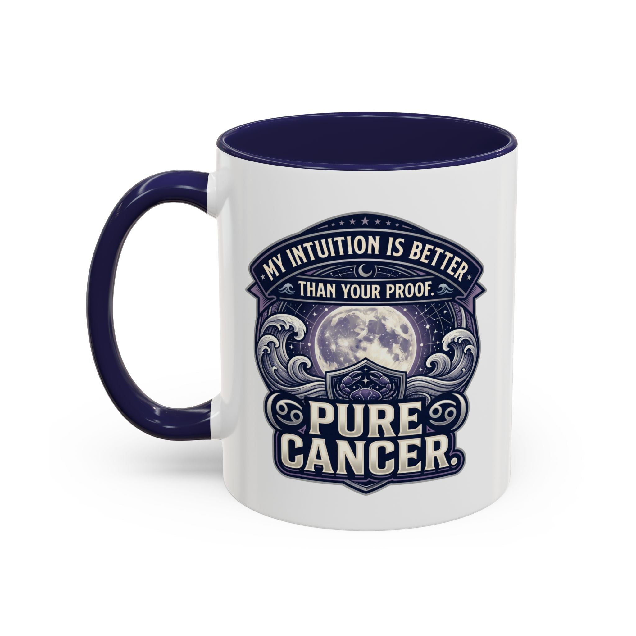 Accent Coffee Mug — 'My Intuition Is Better Than Your Proof' Pure Cancer Novelty Mug (11/15oz)