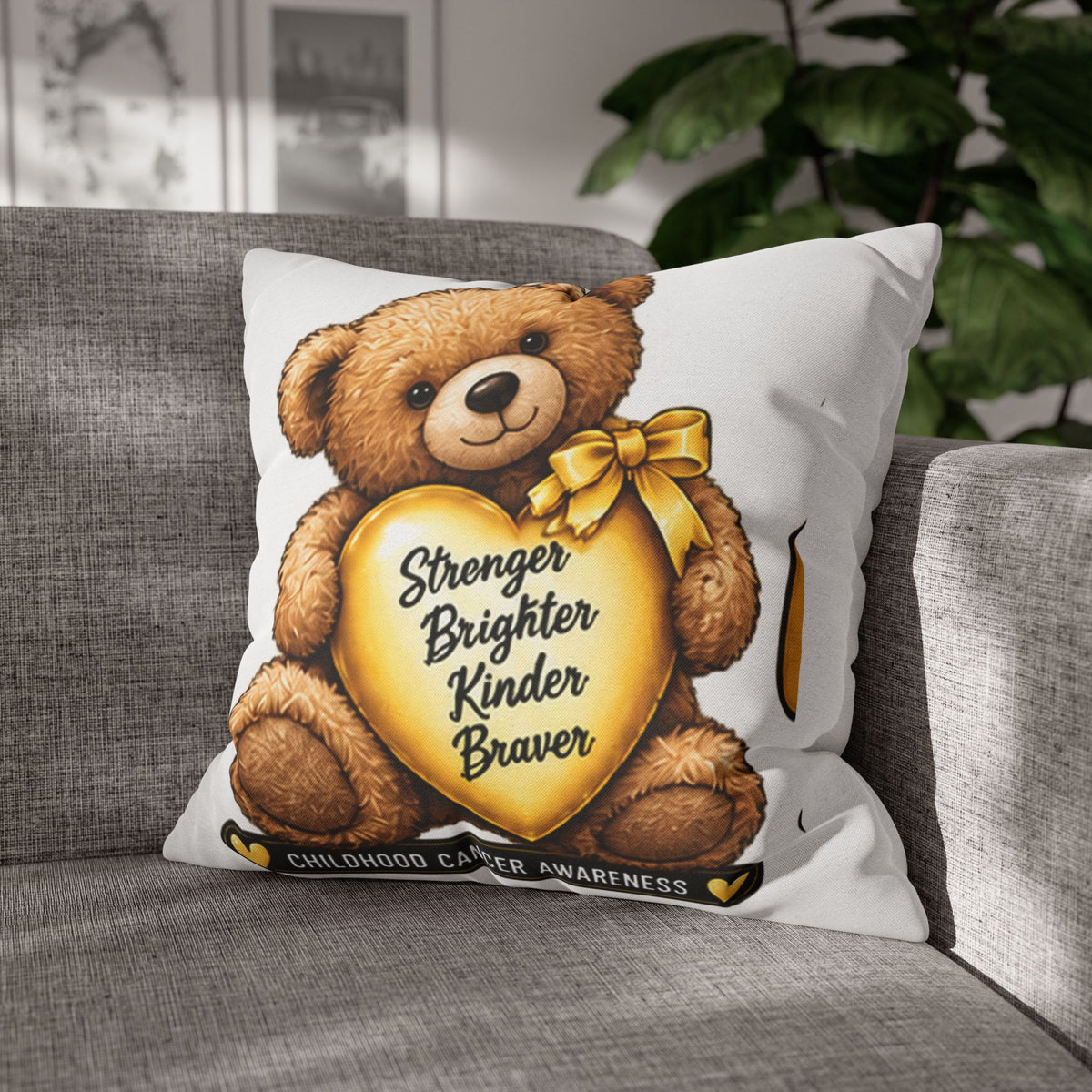 Childhood Cancer Awareness Teddy Bear Pillowcase — "Stronger Brighter Kinder Braver" Square Pillow
