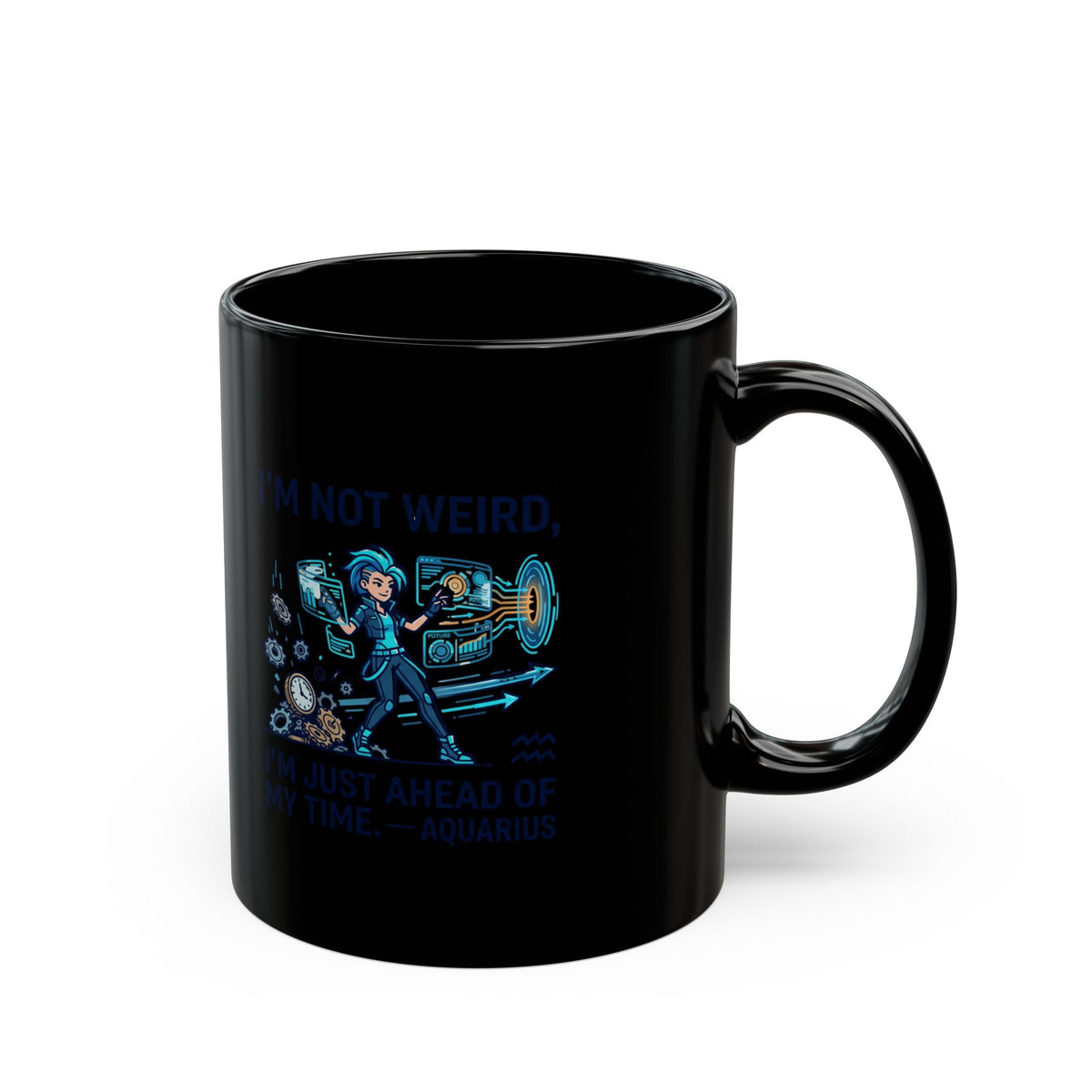 Aquarius Zodiac Aquarius Tech Mug — “I’m Not Weird, I’m Ahead of My Time” Zodiac Coffee Cup