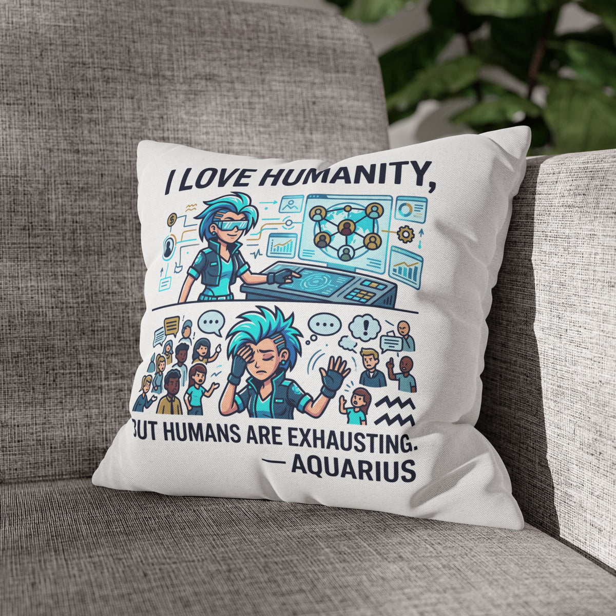 Aquarius Pillowcase – “I Love Humanity, But Humans Are Exhausting” Decorative Throw Pillowcase