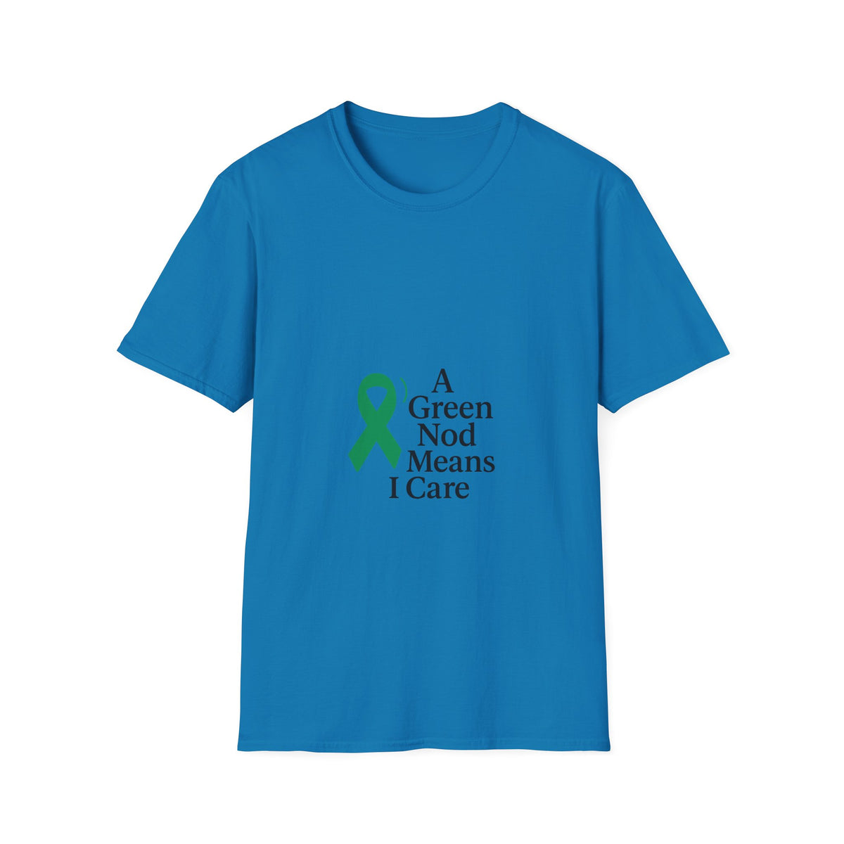 Green Ribbon Awareness T-Shirt — "A Green Ribbon Means I Care" - Trending Now - October 2026