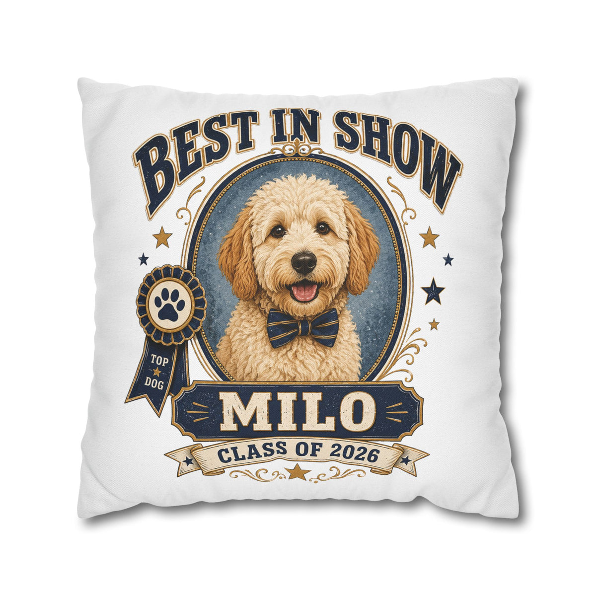 Best in Show Dog Pillowcase — Personalized "Milo" Class of 2026 Milo Bailey Dog Dad Mom