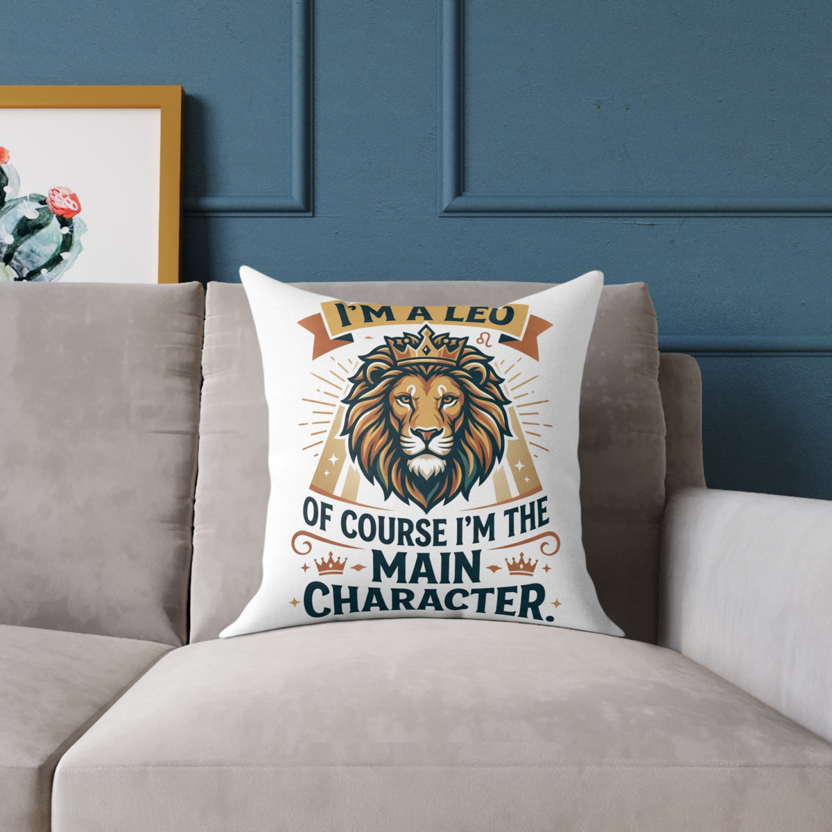 Leo Zodiac I'm The  Main Character Square Poly Canvas Pillow