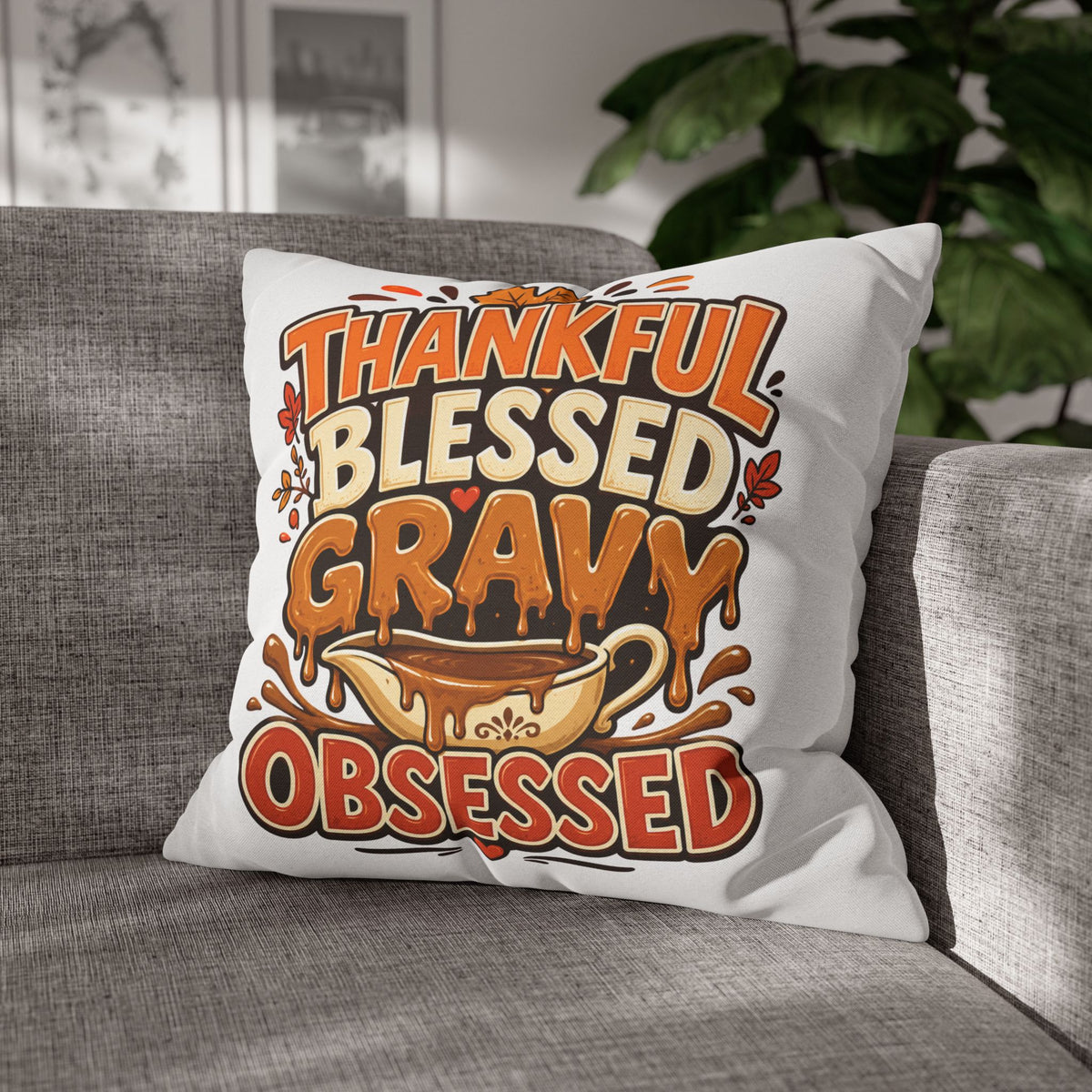 Thanksgiving Thankful Blessed Gravy Obsessed Pillowcase — Thanksgiving Decorative Throw Pillow Cover