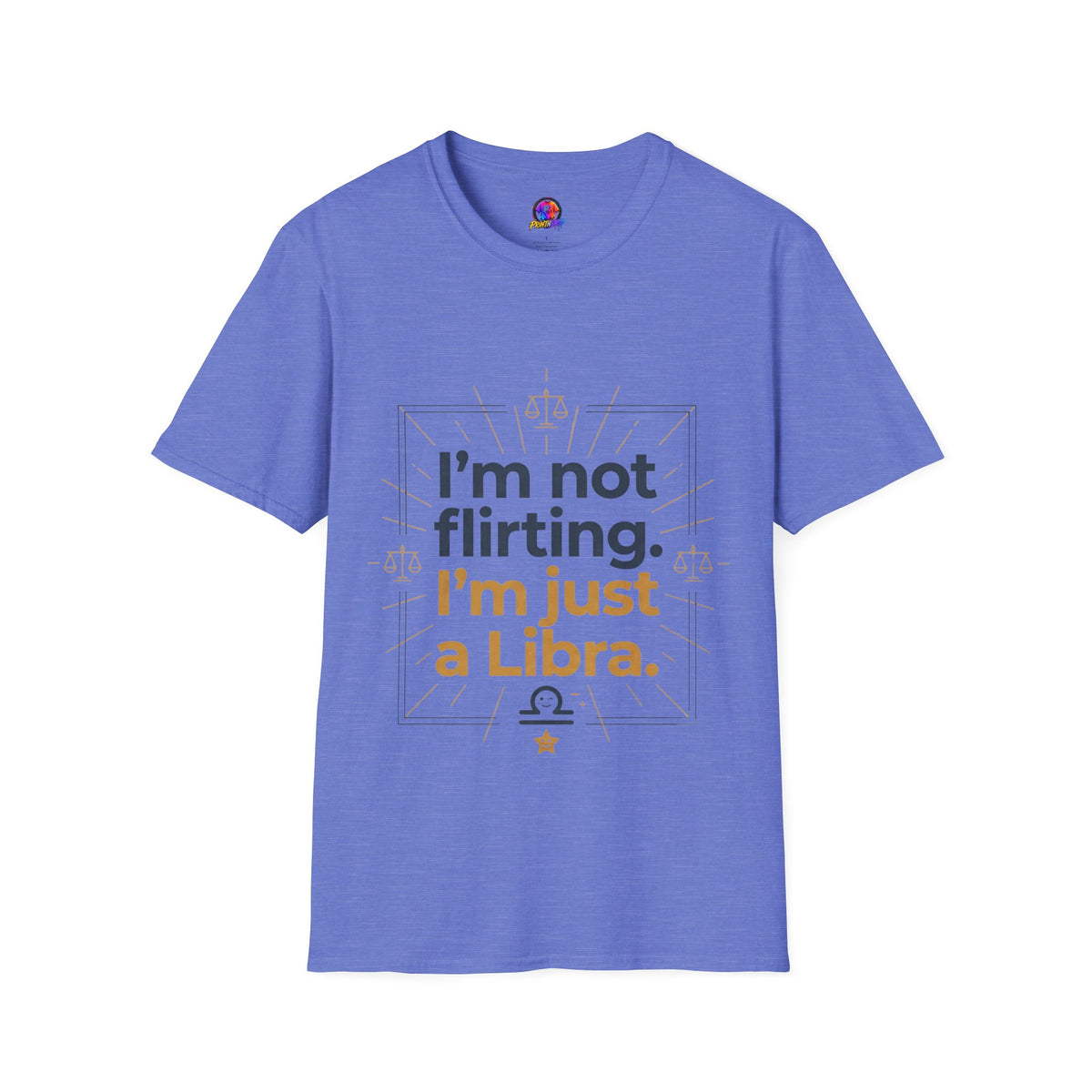 I'm Not Flirting I'm Just a Libra T-Shirt