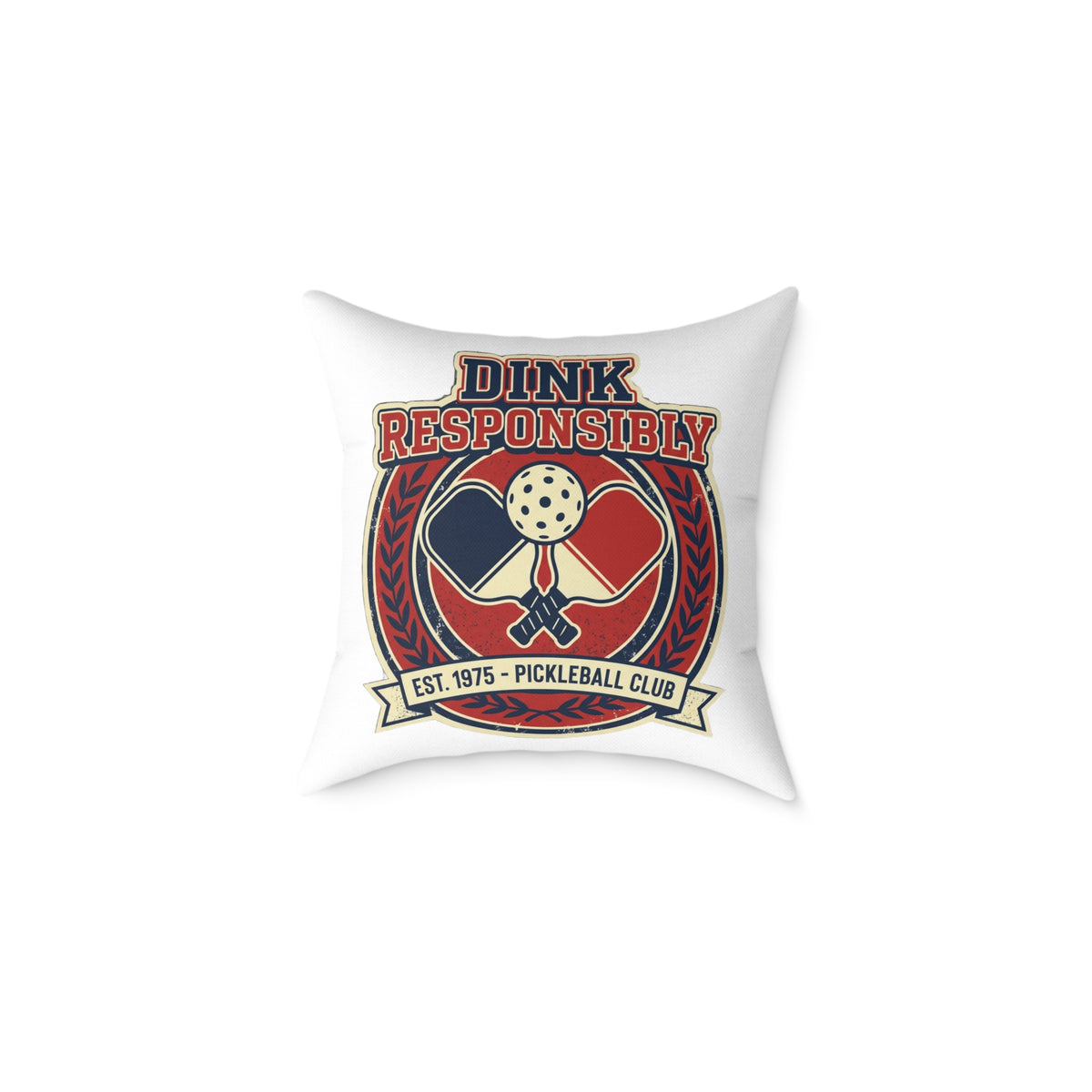 Funny Pickleball Pillow — “Dink Responsibly” Square Throw Pillow