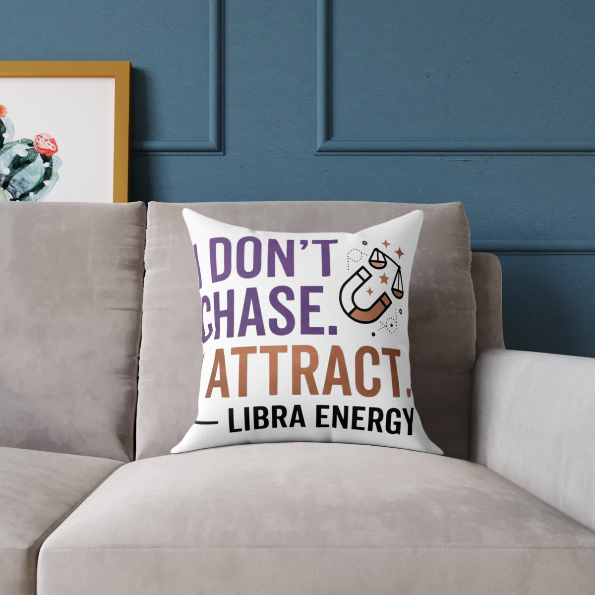 Libra Zodiac I Don't Chase I Attract Square Poly Canvas Pillow