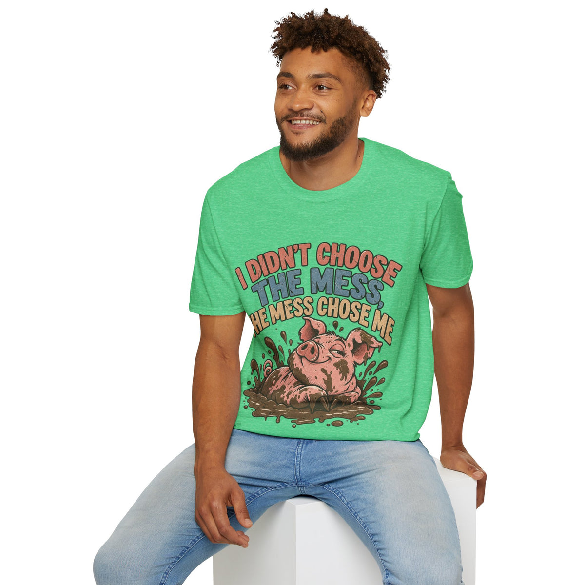 Funny Pig Graphic T-Shirt — "I Didn’t Choose the Mess, The Mess Chose Me"