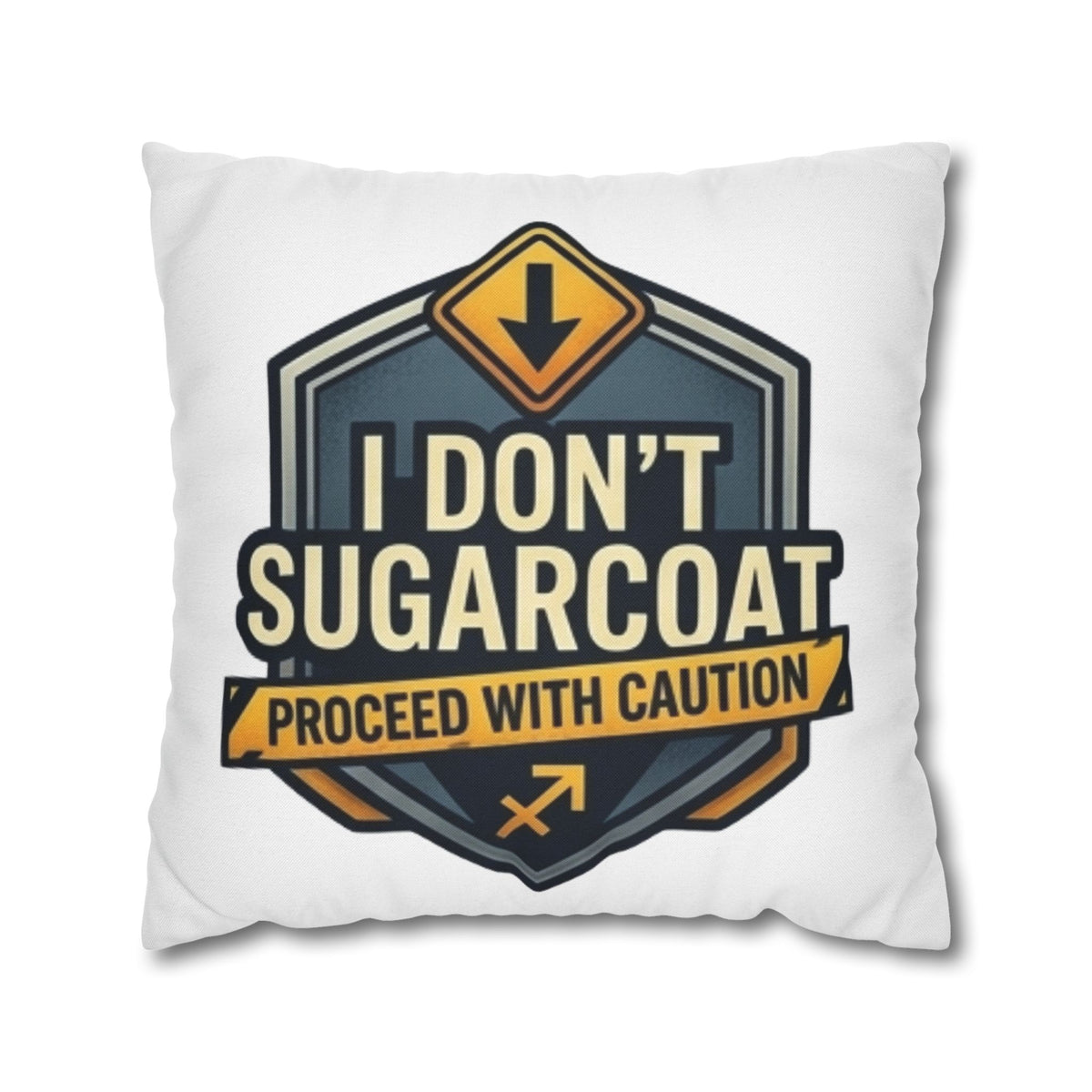 Sagittarius Square Pillowcase — "I Don't Sugarcoat, Proceed With Caution" Accent Pillow